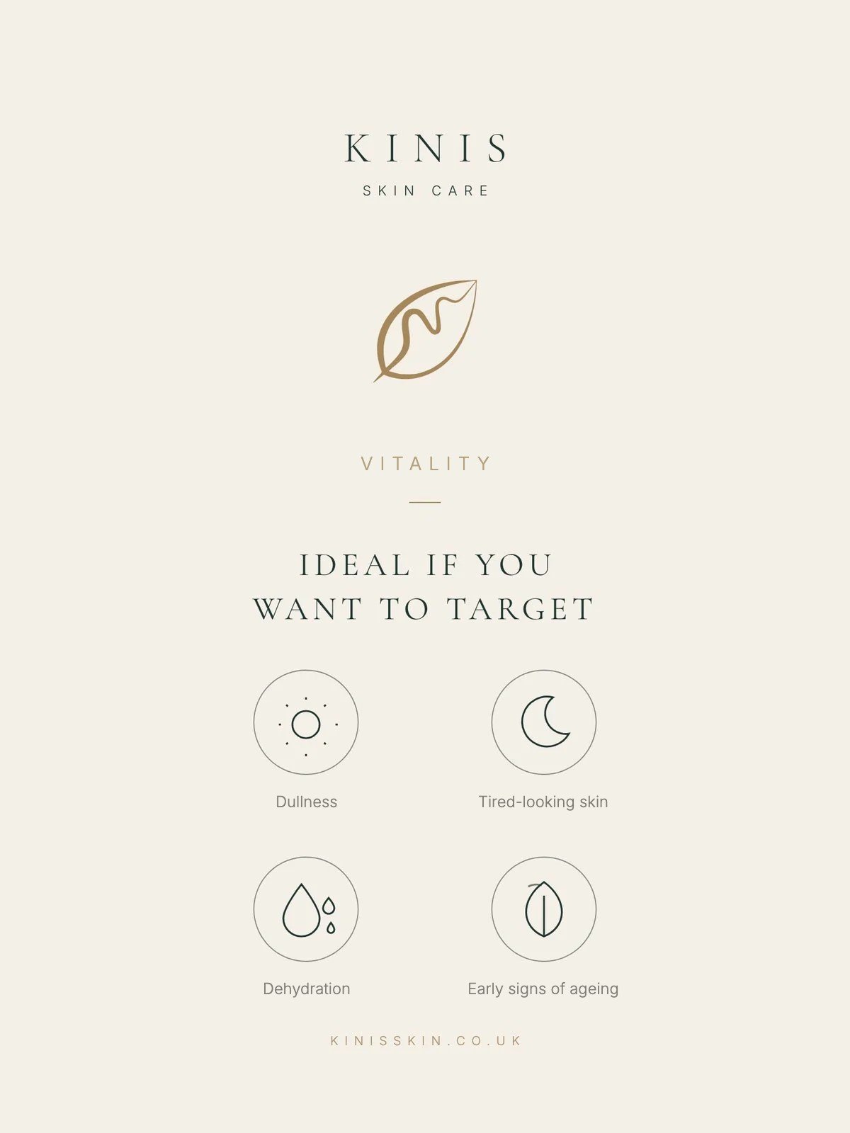 Vitality is ideal if you want to target: Dullness · Tired-looking skin · Dehydration · Early signs of ageing